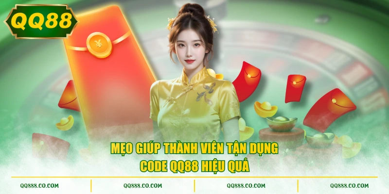 Mẹo giúp thành viên tận dụng code QQ88 hiệu quả
