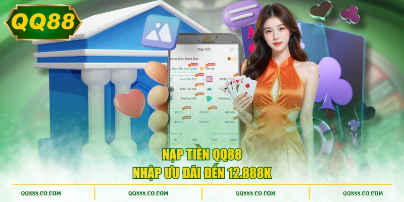 Nạp tiền QQ88 nhập ưu đãi đến 12.888k