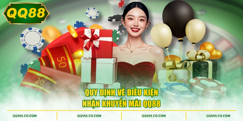 Quy định về điều kiện nhận khuyến mãi QQ88